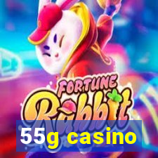 55g casino